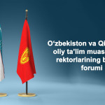 Oʻzbekiston va Qirgʻiziston oliy taʼlim muassasalari rektorlarining birinchi forumi bo‘lib o‘tadi